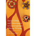 Social Ethics and Governance in Contemporary African Writing: Literature, Philosophy, and the Nigerian World