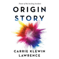 Origin Story: Power of the Inciting Incident