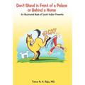 Don't Stand in Front of a Palace or Behind a Horse: An Illustrated Book of South Indian Proverbs