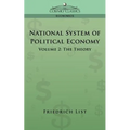 National System of Political Economy - Volume 2: The Theory