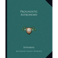 Prognostic Astronomy