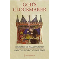 God's Clockmaker: Richard of Wallingford and the Invention of Time