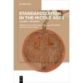 Standardization in the Middle Ages: Volume 1: The North