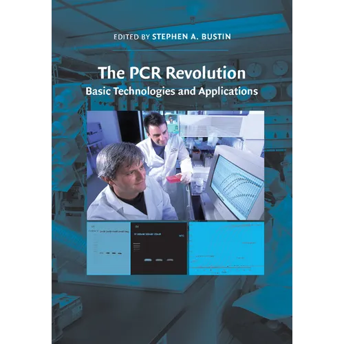 The PCR Revolution: Basic Technologies and Applications