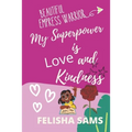 My Superpower is Love and Kindness