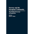 Norway and the European Community: The Political Economy of Integration