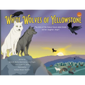 White Wolves of Yellowstone - PB Environmental Heroes