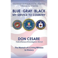 Blue Gray Black My Service to Country