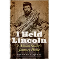 I Held Lincoln: A Union Sailor's Journey Home