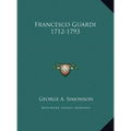 Francesco Guardi 1712-1793