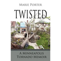 Twisted - A Minneapolis Tornado Memoir
