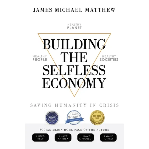 Building the Selfless Economy: Saving Humanity In Crisis