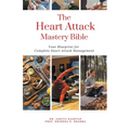 The Heart Attack Mastery Bible: Your Blueprint For Complete Heart Attack Management