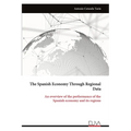 The Spanish Economy Through Regional Data: An overview of the performance of the Spanish economy and its regions