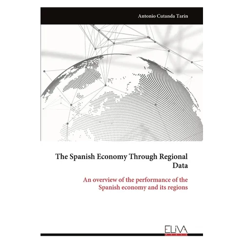 The Spanish Economy Through Regional Data: An overview of the performance of the Spanish economy and its regions