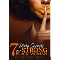 7 Dirty Secrets of A Strong Black Woman