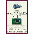 The Axemaker's Gift: Technology's Capture and Control of Our Minds and Culture