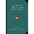 Tom Sawyer Detective and Other Stories