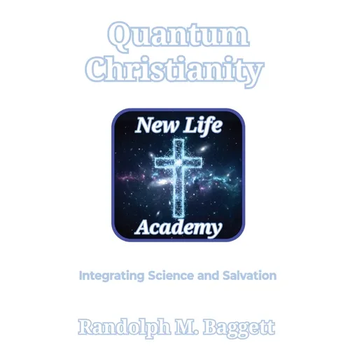 Quantum Christianity: Integrating Science and Salvation