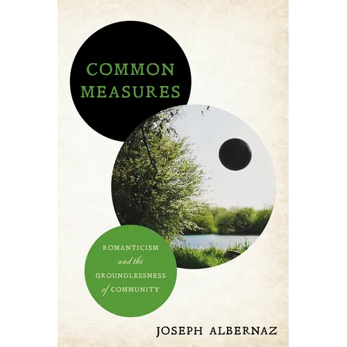 Common Measures: Romanticism and the Groundlessness of Community