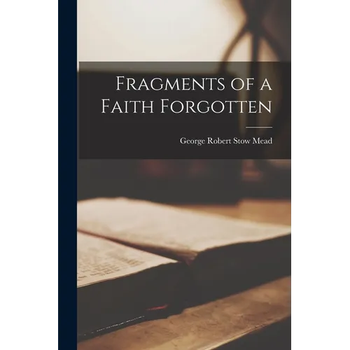 Fragments of a Faith Forgotten