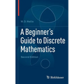 A Beginner's Guide to Discrete Mathematics