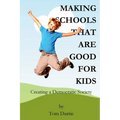 Making Schools That Are Good For Kids: Creating a Democratic Society