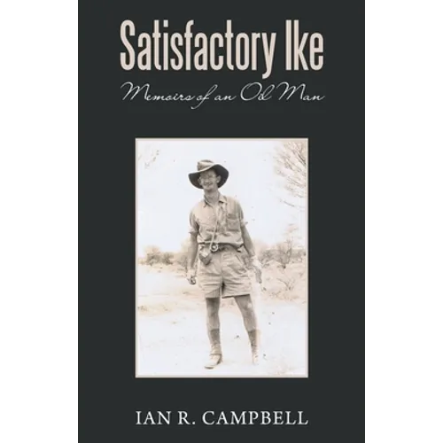 Satisfactory Ike: Memoirs of an Oil Man