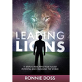 Leading Lions: 11 Steps to Reaching Your Fullest Potential and Changing the World