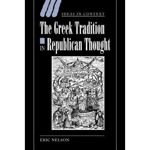 The Greek Tradition in Republican Thought
