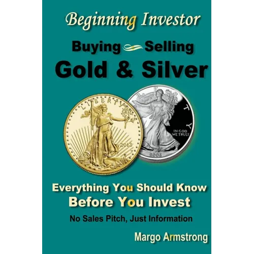 Buying and Selling Gold: A Primer for the Beginning Investor