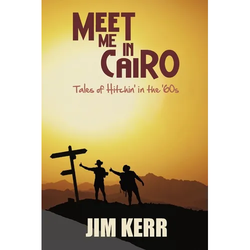 Meet Me in Cairo: Tales of Hitchin' in the '60s