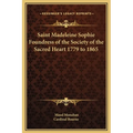 Saint Madeleine Sophie Foundress of the Society of the Sacred Heart 1779 to 1865