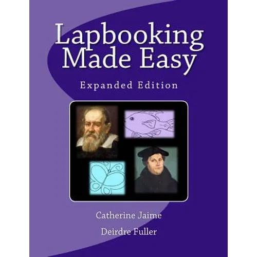 Lapbooking Made Easy: Expanded Version