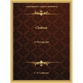 Chakras: A Monograph