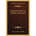 Gregorian Chant For Church And School