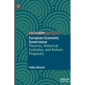 European Economic Governance: Theories, Historical Evolution, and Reform Proposals