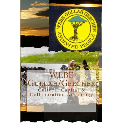 WEBE Gullah/Geechee: Cultural Capital & Collaboration Anthology