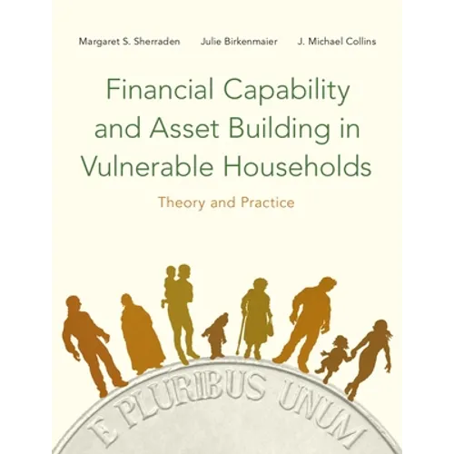 Financial Capability and Asset Building in Vulnerable Households: Theory and Practice