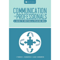 Communication for Professionals: A Guide to Writing and Speaking Well