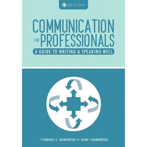 Communication for Professionals: A Guide to Writing and Speaking Well
