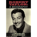 Robert Taylor: A Biography