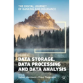 The Digital Journey of Banking and Insurance, Volume III: Data Storage, Data Processing and Data Analysis