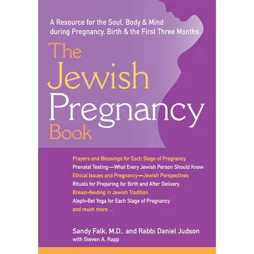 The Jewish Pregnancy Book: A Resource for the Soul, Body & Mind During Pregnancy, Birth & the First Three Months