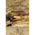Wagner and Tolkien: Mythmakers