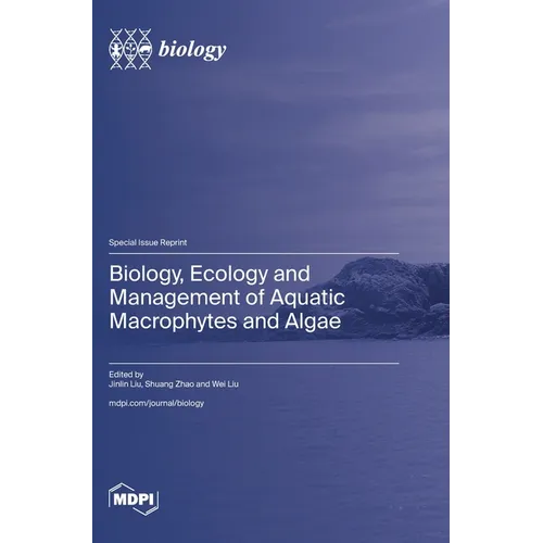 Biology, Ecology and Management of Aquatic Macrophytes and Algae
