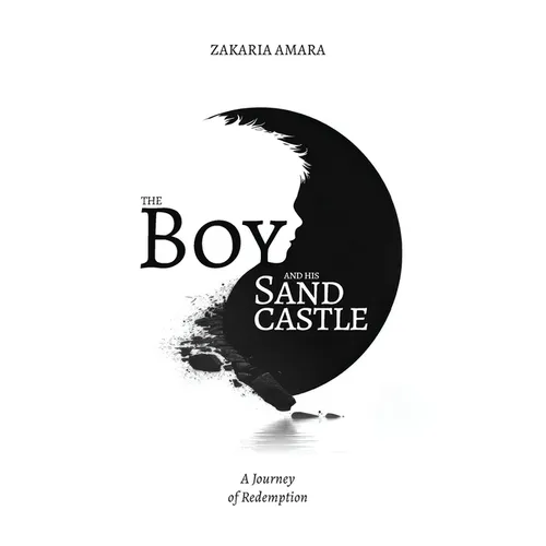 The Boy and His Sandcastle: A Journey of Redemption (A True Story)