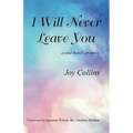 I Will Never Leave You: a soul mate's promise
