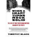 When a Heart Turns Rock Solid: The Lives of Three Puerto Rican Brothers On and Off the Streets