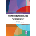 Changing Bureaucracies: Adapting to Uncertainty, and How Evaluation Can Help